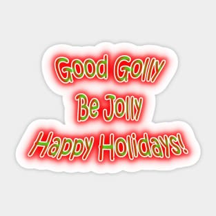 Good Golly Be Jolly Happy Holidays Sticker